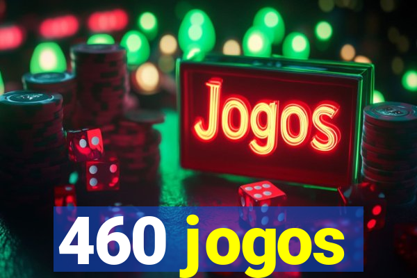 460 jogos